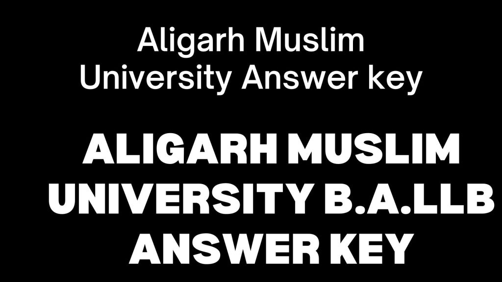 ALIGARH MUSLIM UNIVERSITY B.A.LLB ANSWER KEY